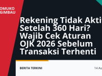 Rekening tidak aktif setelah 360 hari berdasarkan aturan OJK 2026